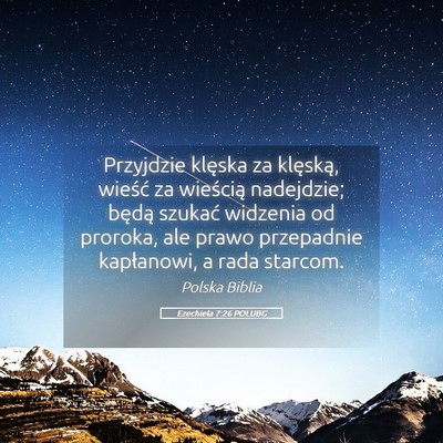 Picture 05 - Ezechiela 7:26 POLUBG - Przyjdzie klęska za klęską, wieść za - Bible Verse Picture