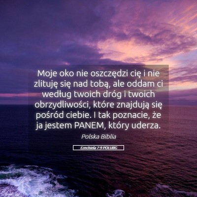 Picture 05 - Ezechiela 7:9 POLUBG - Moje oko nie oszczędzi cię i nie zlituję się - Bible Verse Picture