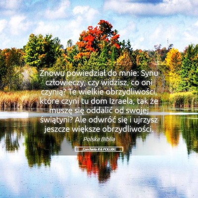 Picture 05 - Ezechiela 8:6 POLUBG - Znowu powiedział do mnie: Synu człowieczy, czy - Bible Verse Picture