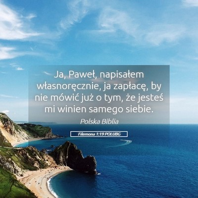 Picture 05 - Filemona 1:19 POLUBG - Ja, Paweł, napisałem własnoręcznie, ja - Bible Verse Picture