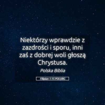 Picture 05 - Filipian 1:15 POLUBG - Niektórzy wprawdzie z zazdrości i sporu, inni - Bible Verse Picture