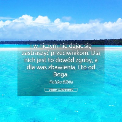 Picture 05 - Filipian 1:28 POLUBG - I w niczym nie dając się zastraszyć - Bible Verse Picture