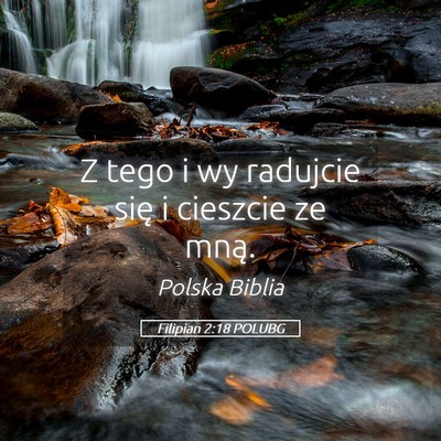 Picture 05 - Filipian 2:18 POLUBG - Z tego i wy radujcie się i cieszcie ze - Bible Verse Picture