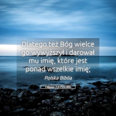 Picture 05 - Filipian 2:9 POLUBG - Dlatego też Bóg wielce go wywyższył i - Bible Verse Picture