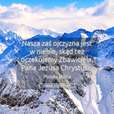 Picture 05 - Filipian 3:20 POLUBG - Nasza zaś ojczyzna jest w niebie, skąd też - Bible Verse Picture