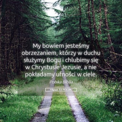 Picture 05 - Filipian 3:3 POLUBG - My bowiem jesteśmy obrzezaniem, którzy w duchu - Bible Verse Picture