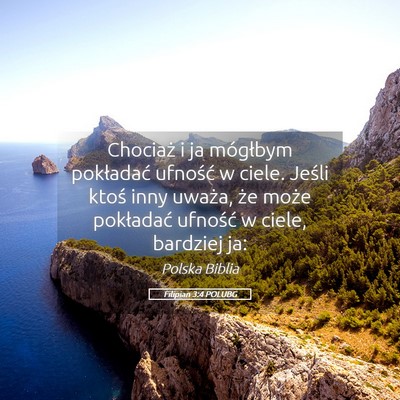 Picture 05 - Filipian 3:4 POLUBG - Chociaż i ja mógłbym pokładać ufność w - Bible Verse Picture