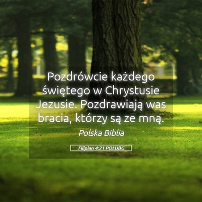 Picture 05 - Filipian 4:21 POLUBG - Pozdrówcie każdego świętego w Chrystusie - Bible Verse Picture