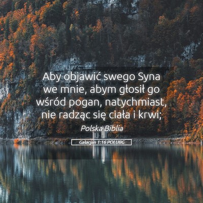Picture 05 - Galacjan 1:16 POLUBG - Aby objawić swego Syna we mnie, abym głosił go - Bible Verse Picture