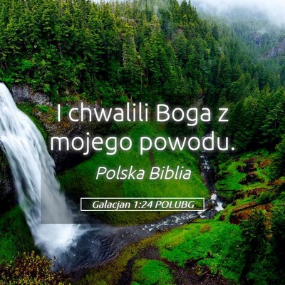 Picture 05 - Galacjan 1:24 POLUBG - I chwalili Boga z mojego - Bible Verse Picture