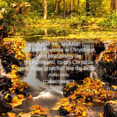 Picture 05 - Galacjan 2:17 POLUBG - A jeśli my, szukając usprawiedliwienia w - Bible Verse Picture