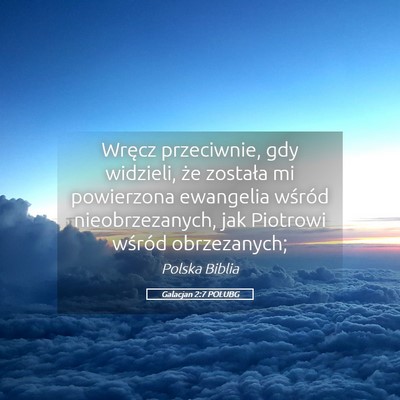 Picture 05 - Galacjan 2:7 POLUBG - Wręcz przeciwnie, gdy widzieli, że została mi - Bible Verse Picture
