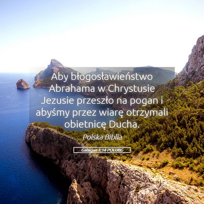 Picture 05 - Galacjan 3:14 POLUBG - Aby błogosławieństwo Abrahama w Chrystusie - Bible Verse Picture