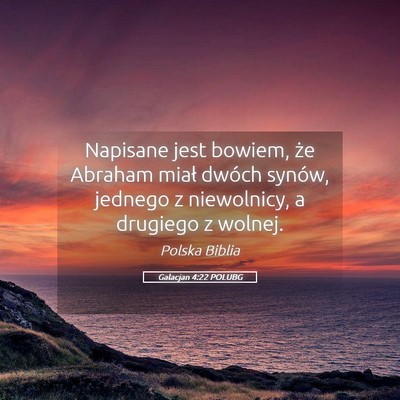 Picture 05 - Galacjan 4:22 POLUBG - Napisane jest bowiem, że Abraham miał dwóch - Bible Verse Picture