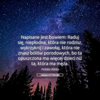 Picture 05 - Galacjan 4:27 POLUBG - Napisane jest bowiem: Raduj się, niepłodna, - Bible Verse Picture