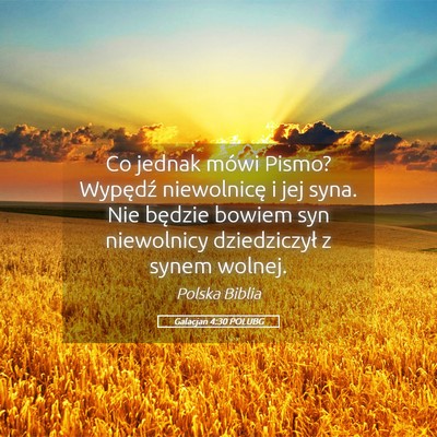 Picture 05 - Galacjan 4:30 POLUBG - Co jednak mówi Pismo? Wypędź niewolnicę i jej - Bible Verse Picture