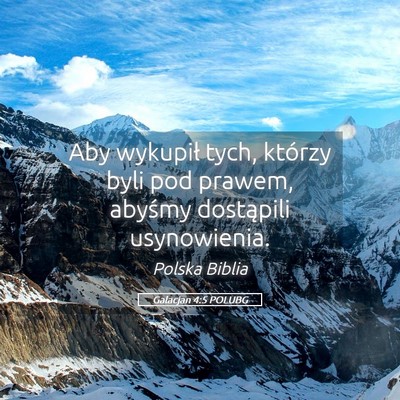 Picture 05 - Galacjan 4:5 POLUBG - Aby wykupił tych, którzy byli pod prawem, - Bible Verse Picture