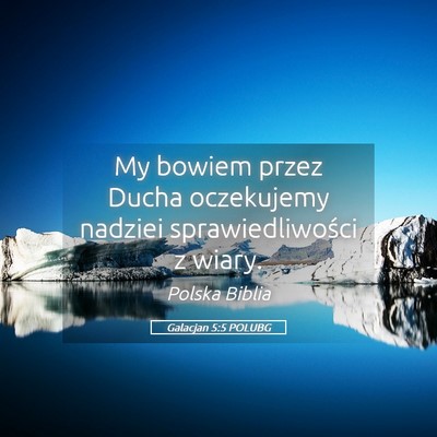 Picture 05 - Galacjan 5:5 POLUBG - My bowiem przez Ducha oczekujemy nadziei - Bible Verse Picture