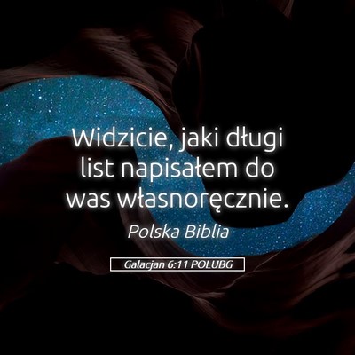Picture 05 - Galacjan 6:11 POLUBG - Widzicie, jaki długi list napisałem do was - Bible Verse Picture