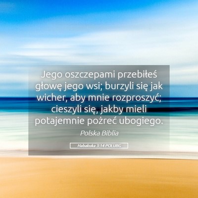 Picture 05 - Habakuka 3:14 POLUBG - Jego oszczepami przebiłeś głowę jego wsi; - Bible Verse Picture