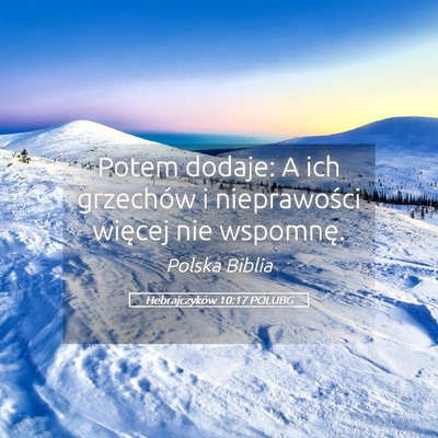 Picture 05 - Hebrajczyków 10:17 POLUBG - Potem dodaje: A ich grzechów i nieprawości - Bible Verse Picture