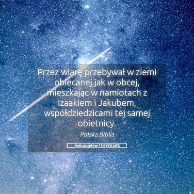 Picture 05 - Hebrajczyków 11:9 POLUBG - Przez wiarę przebywał w ziemi obiecanej jak w - Bible Verse Picture