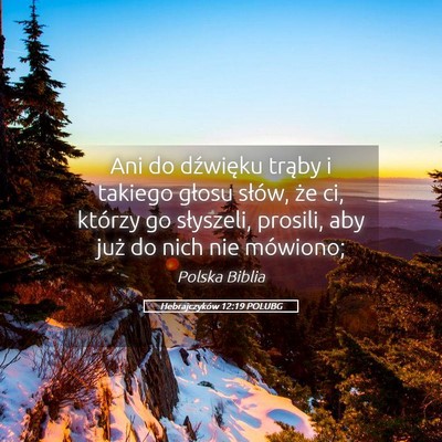 Picture 05 - Hebrajczyków 12:19 POLUBG - Ani do dźwięku trąby i takiego głosu słów, - Bible Verse Picture