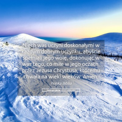 Picture 05 - Hebrajczyków 13:21 POLUBG - Niech was uczyni doskonałymi w każdym dobrym - Bible Verse Picture