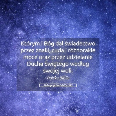Picture 05 - Hebrajczyków 2:4 POLUBG - Którym i Bóg dał świadectwo przez znaki, cuda - Bible Verse Picture