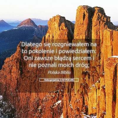 Picture 05 - Hebrajczyków 3:10 POLUBG - Dlatego się rozgniewałem na to pokolenie i - Bible Verse Picture
