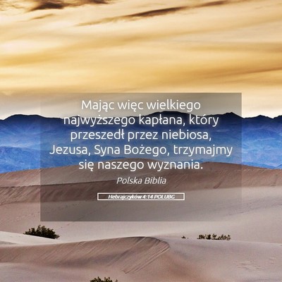 Picture 05 - Hebrajczyków 4:14 POLUBG - Mając więc wielkiego najwyższego kapłana, - Bible Verse Picture