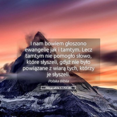 Picture 05 - Hebrajczyków 4:2 POLUBG - I nam bowiem głoszono ewangelię jak i tamtym. - Bible Verse Picture