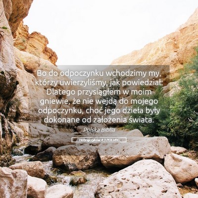 Picture 05 - Hebrajczyków 4:3 POLUBG - Bo do odpoczynku wchodzimy my, którzy - Bible Verse Picture
