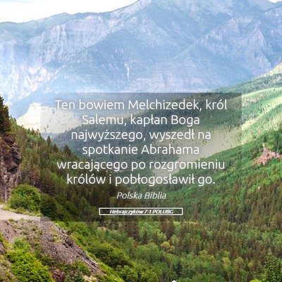 Picture 05 - Hebrajczyków 7:1 POLUBG - Ten bowiem Melchizedek, król Salemu, kapłan - Bible Verse Picture