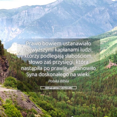 Picture 05 - Hebrajczyków 7:28 POLUBG - Prawo bowiem ustanawiało najwyższymi kapłanami - Bible Verse Picture