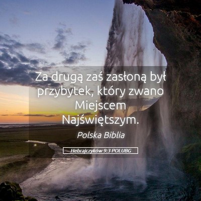 Picture 05 - Hebrajczyków 9:3 POLUBG - Za drugą zaś zasłoną był przybytek, który - Bible Verse Picture