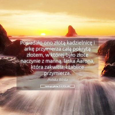 Picture 05 - Hebrajczyków 9:4 POLUBG - Posiadało ono złotą kadzielnicę i arkę - Bible Verse Picture