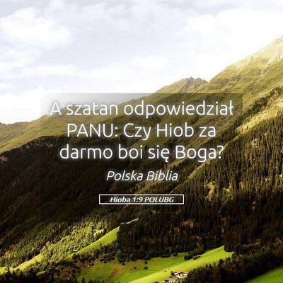 Picture 05 - Hioba 1:9 POLUBG - A szatan odpowiedział PANU: Czy Hiob za darmo - Bible Verse Picture