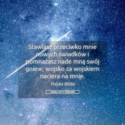 Picture 05 - Hioba 10:17 POLUBG - Stawiasz przeciwko mnie nowych świadków i - Bible Verse Picture