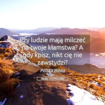 Picture 05 - Hioba 11:3 POLUBG - Czy ludzie mają milczeć na twoje kłamstwa? A - Bible Verse Picture