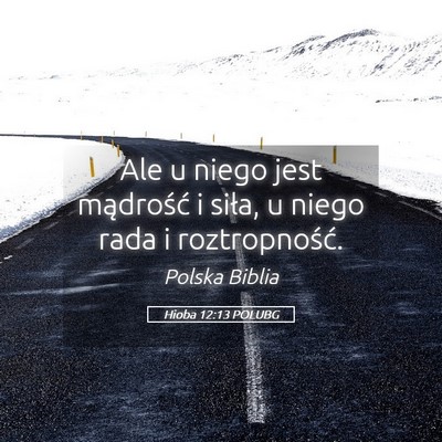 Picture 05 - Hioba 12:13 POLUBG - Ale u niego jest mądrość i siła, u niego rada - Bible Verse Picture
