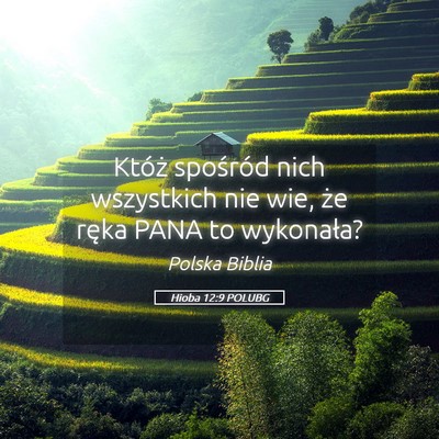 Picture 05 - Hioba 12:9 POLUBG - Któż spośród nich wszystkich nie wie, że - Bible Verse Picture
