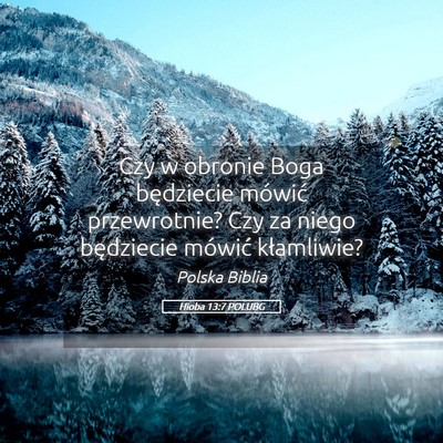 Picture 05 - Hioba 13:7 POLUBG - Czy w obronie Boga będziecie mówić - Bible Verse Picture