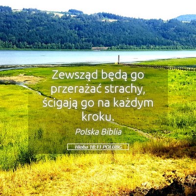 Picture 05 - Hioba 18:11 POLUBG - Zewsząd będą go przerażać strachy, ścigają - Bible Verse Picture