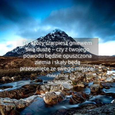 Picture 05 - Hioba 18:4 POLUBG - Ty, który szarpiesz gniewem swą duszę – czy - Bible Verse Picture