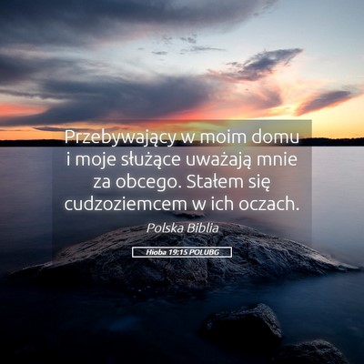Picture 05 - Hioba 19:15 POLUBG - Przebywający w moim domu i moje służące - Bible Verse Picture