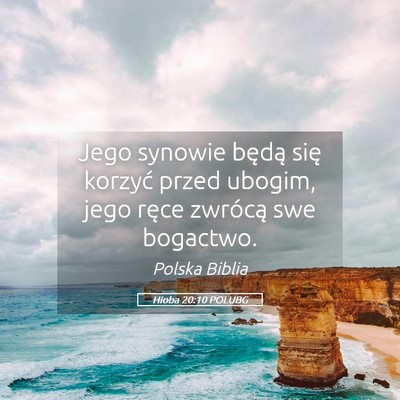 Picture 05 - Hioba 20:10 POLUBG - Jego synowie będą się korzyć przed ubogim, - Bible Verse Picture