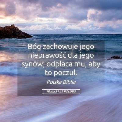 Picture 05 - Hioba 21:19 POLUBG - Bóg zachowuje jego nieprawość dla jego synów; - Bible Verse Picture