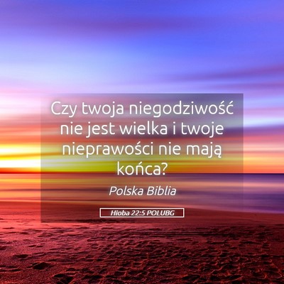 Picture 05 - Hioba 22:5 POLUBG - Czy twoja niegodziwość nie jest wielka i twoje - Bible Verse Picture
