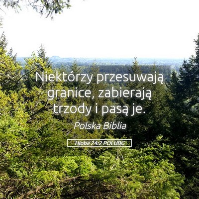Picture 05 - Hioba 24:2 POLUBG - Niektórzy przesuwają granice, zabierają trzody - Bible Verse Picture